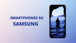 5 Melhores Smartphones 5G Samsung Custo-Benefício para 2025